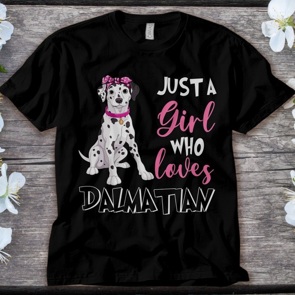 Dalmatian Dog Just A Girl Loves Dalmatian Dog Lover Unisex Adult T-shirt Kid - Picture 1 of 2